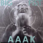 AAAK - Big Fist