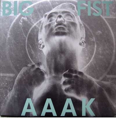 AAAK - Big Fist