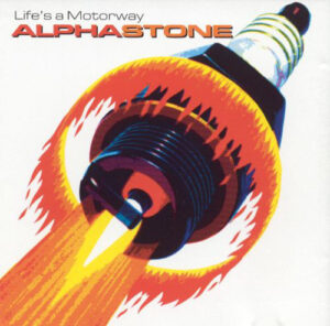 Alphastone - Life's A Motorway