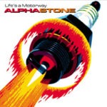 Alphastone – Life's A Motorway