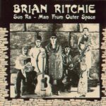 Brian Ritchie - Sun Ra Man From Outer Space