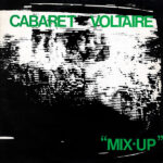 Cabaret Voltaire - Mix Up