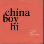 China Boy Hi - I Want To Be Everything