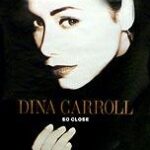 Dina Carroll - So Close - Picture sleeve 7 inch on First Avenue Records 1992