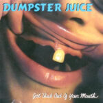 Dumpster Juice