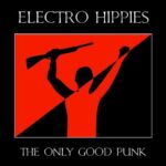 Electro Hippies - The Only Good Punk Is A Dead One - Compact Disc
