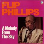 Flip Phillips - A Melody From The Sky