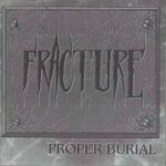 Fracture - Proper Burial