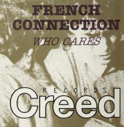 French Connection - Who Cares - 12" Vinyl Single on Creed Records