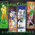 Gang Green - King Of Bands