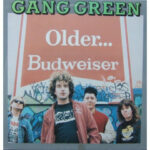 Gang Green - Older Budweiser
