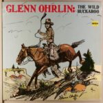 Glenn Ohrlin - The Wild Buckaroo - Vinyl Record