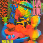 Lava Love - Whole Lava Love