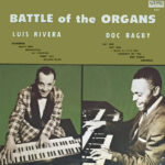 Luis Rivera and Doc Bagby - Battle Of The Organs