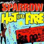 Mighty Sparrow - Hot Like Fire