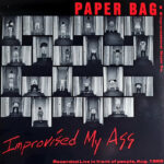 Paper Bag - Improvised My Ass