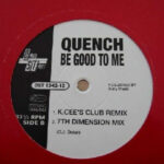 Quench – Be Good To Me