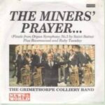 The Grimethorpe Colliery Band - The Miner's Prayer
