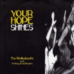 The Walkabouts With The King Jesus Disciples - Your Hope Shines - Double 7 Inch Vinyl Record