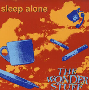 The Wonderstuff - Sleep Alone