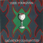 Thee Fourgiven - Salvation Guaranteed
