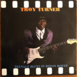 Troy Turner - Teenage Blues In Baton Rouge