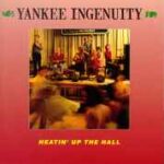 Yankee Ingenuity - Heatin Up The Hall - Vinyl album on Varrick Rounder records 1989