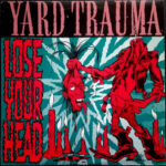 Yard Trauma – Lose Your Head