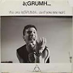 a;GRUMH - And You Are Not - Cassette tape on Wax Trax records