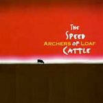 Archers Of Loaf - The Speed Of Cattle - Cassette