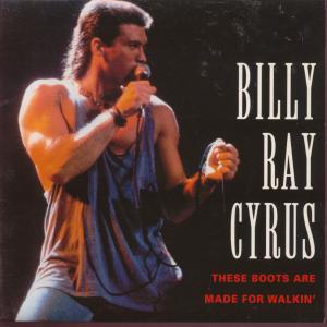 Billy Ray Cyrus - These Boots Are Made For Walkin - 7 inch on Polygram Records 1992