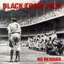 Black Train Jack - No Reward - Boston hardcore cassette tape on Roadrunner Records