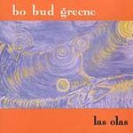 Bo Bud Greene - Las Olas - Indie CD on 4 Alarm Records