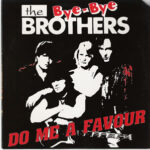 The Bye-Bye Brothers - Do Me A Favour - Red vinyl Finnish import 7 inch on Gaga Goodies Records