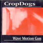 Crop Dogs - Wave Motion Gun - CD on Round Flat Records