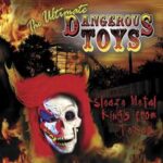 Dangerous Toys - The Ultimate Dangerous Toys - Compact Disc