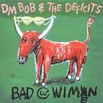 DM Bob And The Deficits - Bad With Wimen - Compact Disc on Crypt Records