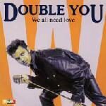 Double You - We All Need Love - 7 inch vinyl on ZYX Records 1992