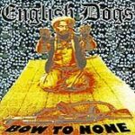 English Dogs - Bow To None - Cassette