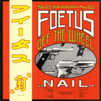 Scraping Foetus Off The Wheel - Nail - Cassette tape on Homestead Records