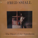 Fred Small - The Heart Of Appaloosa - Vinyl Record