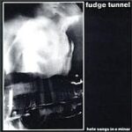 Fudge Tunnel - Hate Songs In E Minor - Cassette