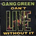 Gang Green - Can't Live Without It - Cassette Tape