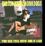 Gibson Bros / Workdogs - Punk Rock Drivin Song Of A Gun - Cassette