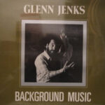 Glenn Jenks - Background Music - Vinyl album on Philo Records 1981