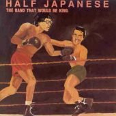 Half Japanese - The Band That Would Be King - Cassette tape featuring Jad Fair on 50 Million Watts Records
