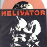 Helivator - Speed Your Trip - 7 inch vinyl on Lungcast Records