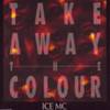 Ice MC - Take Away The Colour - Compact Disc on ZYX Records