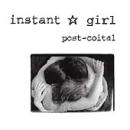 Instant Girl - Post Coital - Vinyl Record