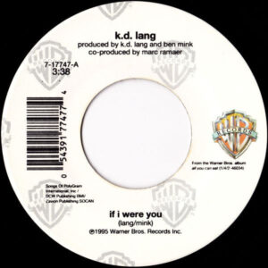 K D Lang – If I Were You – Seven inch on Warner Brother Records
